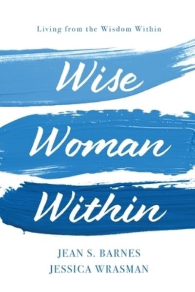 Cover for Jean S. Barnes · Wise Woman Within : Living from the Wisdom Within (Buch) (2022)