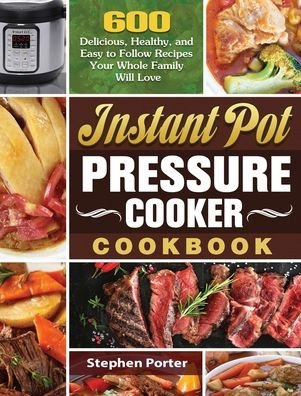 Cover for Stephen Porter · Instant Pot Pressure Cooker Cookbook (Inbunden Bok) (2020)