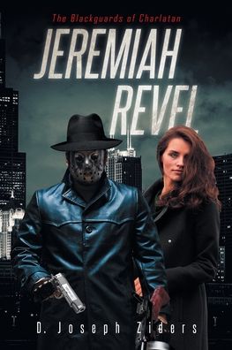 Jeremiah Revel: The Blackguards of Charlatan - D Joseph Ziders - Bücher - Page Publishing, Inc. - 9781662405013 - 20. Juli 2020