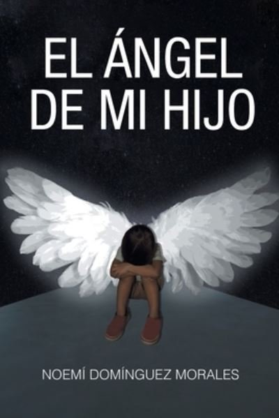 Cover for Noemí Domínguez Morales · El angel de mi hijo (Paperback Bog) (2021)