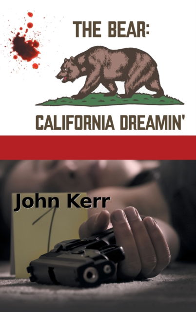 Cover for John Kerr · The Bear : California Dreamin' (Hardcover Book) (2022)