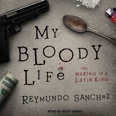 Cover for Reymundo Sanchez · My Bloody Life (CD) (2017)