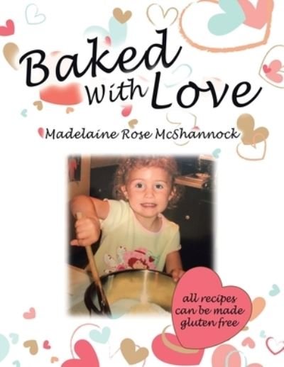 Cover for Madelaine Rose McShannock · Baked with Love (Paperback Book) (2021)