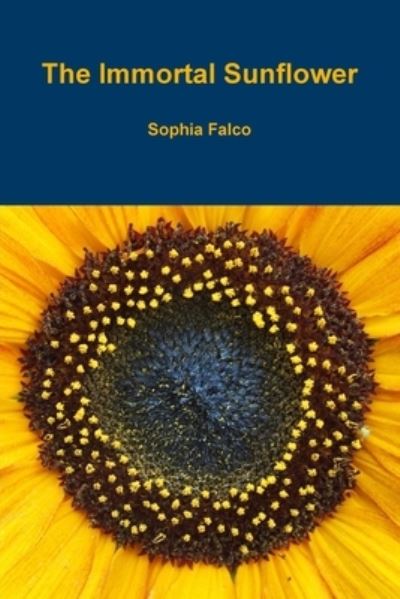 Cover for Sophia Falco · The Immortal Sunflower (Paperback Book) (2019)