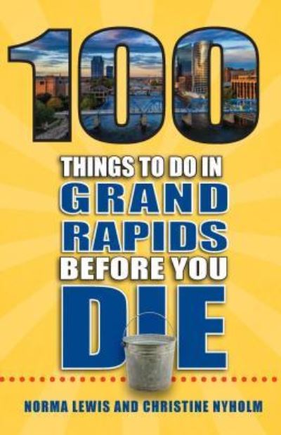 Cover for Norma Lewis · 100 Things to Do in Grand Rapids Before You Die (Pocketbok) (2019)