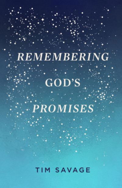 Remembering God's Promises (Pack of 25) - Tim Savage - Books - Crossway Books - 9781682164013 - April 30, 2020