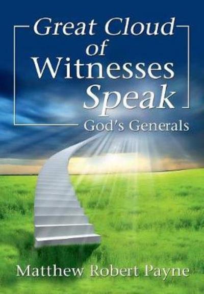 Cover for Matthew Robert Payne · Great Cloud of Witnesses Speak God's Generals (Hardcover Book) (2018)