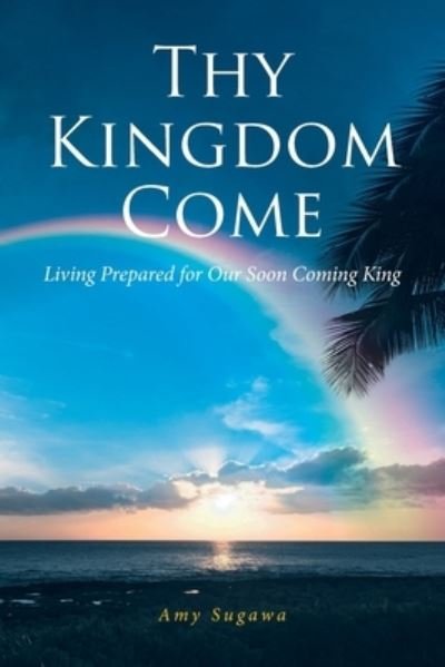 Cover for Amy Sugawa · Thy Kingdom Come (Paperback Book) (2021)