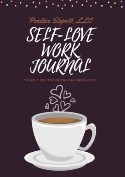 Self-Love Work Journal - Anjalon Edwards - Books - Lulu.com - 9781716760013 - July 9, 2020