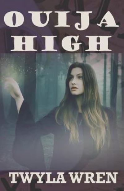 Cover for Twyla Wren · Ouija High (Paperback Book) (2018)