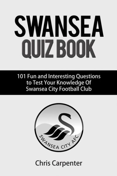 Cover for Chris Carpenter · Swansea City Quiz Book (Taschenbuch) (2018)