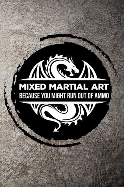 Cover for Max Sneed · Mixed Martial Art Because You Might Run Out of Ammo (Paperback Book) (2018)
