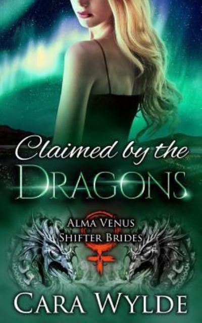 Cover for Cara Wylde · Claimed by the Dragons (Paperback Book) (2018)