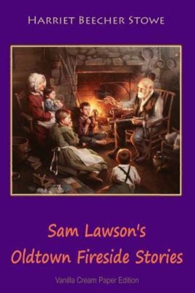 Cover for Harriet Beecher Stowe · Sam Lawson's Oldtown Fireside Stories (Paperback Bog) (2018)