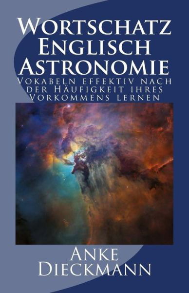 Cover for Anke Dieckmann · Wortschatz Englisch Astronomie (Pocketbok) (2018)