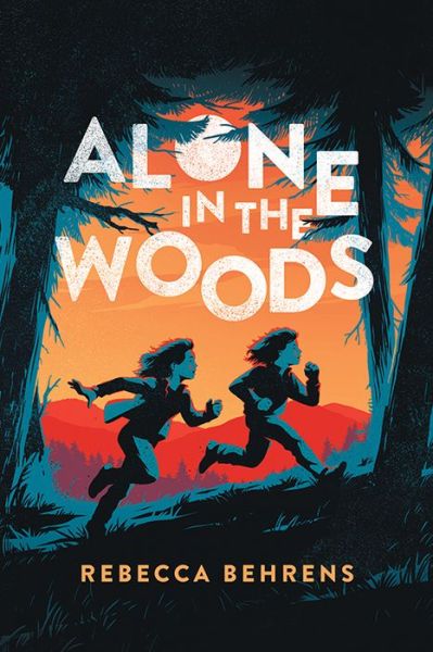 Cover for Rebecca Behrens · Alone in the Woods (Taschenbuch) (2020)