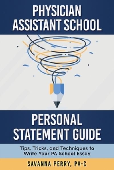 Cover for Pa-C Savanna Perry · Physician Assistant School Personal Statement Guide (Paperback Bog) (2021)