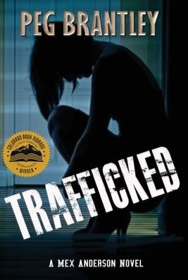 Cover for Peg Brantley · Trafficked (Hardcover Book) (2017)