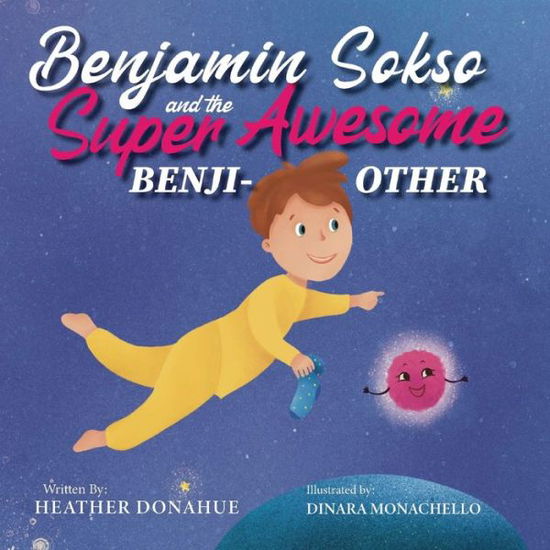 Cover for Heather Donahue · Benjamin Sokso and the Super Awesome Benji-Other (Book) (2021)