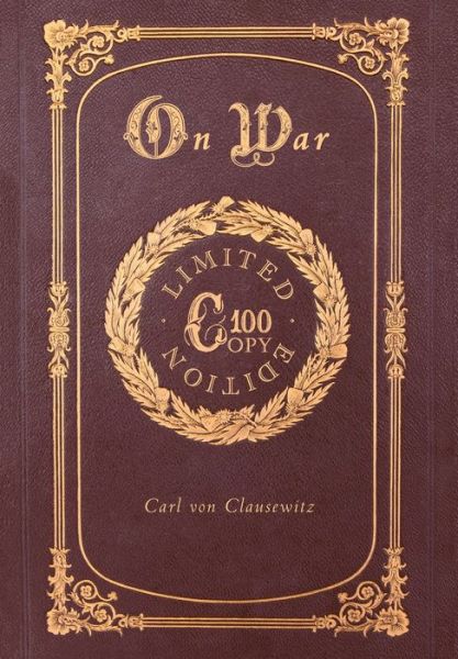 On War (100 Copy Limited Edition) - Carl Von Clausewitz - Books - SF Classic - 9781772267013 - September 15, 2019