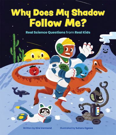 Cover for Kira Vermond · Why Does My Shadow Follow Me?: More Science Questions from Real Kids (Hardcover Book) (2021)