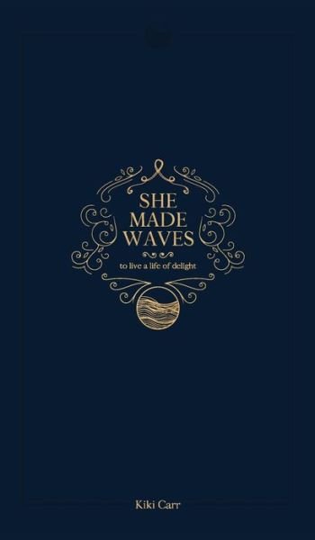 Cover for Kiki Carr · She Made Waves (Hardcover Book) (2021)