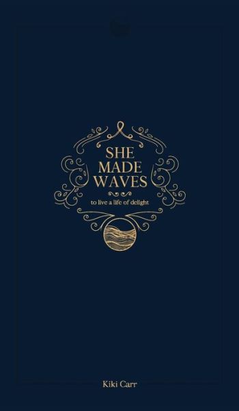 Kiki Carr · She Made Waves (Inbunden Bok) (2021)