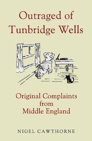 Cover for Nigel Cawthorne · Outraged of Tunbridge Wells: Complaints from Middle England (Paperback Bog) [Enlarged edition] (2020)