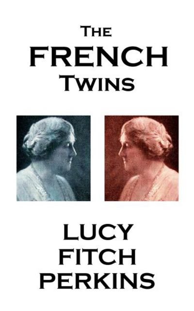 Cover for Lucy Fitch Perkins · Lucy Fitch Perkins - The French Twins (Paperback Book) (2017)