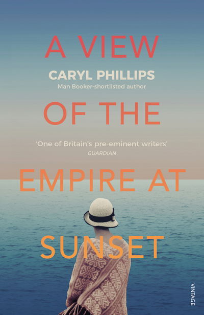 Cover for Caryl Phillips · A View of the Empire at Sunset (Paperback Book) (2018)