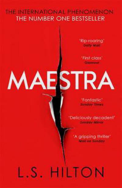 Maestra: The shocking international number one bestseller - LS Hilton - Bøger - Zaffre - 9781785760013 - 8. september 2016