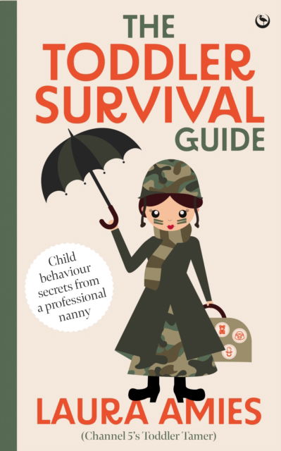 Cover for Laura Amies · The Toddler Survival Guide: Child behaviour secrets from a professional nanny (Paperback Book) [0 New edition] (2025)