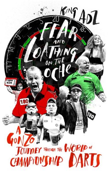 Cover for King ADZ · Fear and Loathing on the Oche: A Gonzo Journey Through the World of Championship Darts (Shortlisted for the 2018 William Hill Sports Book of the Year) (Paperback Book) (2017)