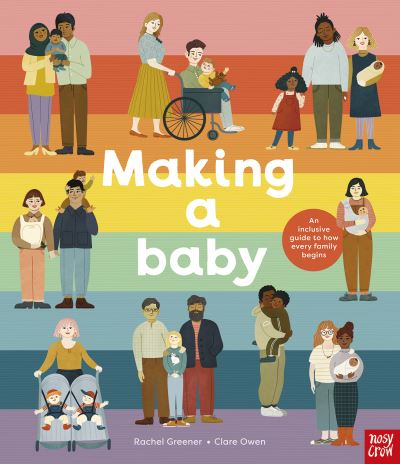 Cover for Rachel Greener · Making A Baby: An Inclusive Guide to How Every Family Begins (Hardcover Book) (2021)