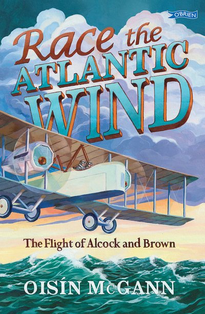 Cover for Oisin McGann · Race the Atlantic Wind: The Flight of Alcock and Brown (Paperback Book) (2019)