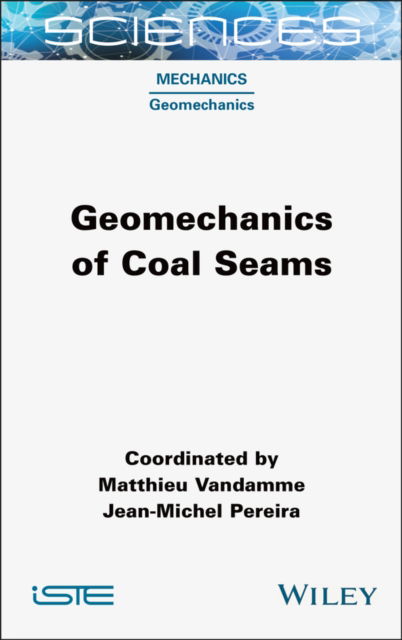 Cover for Vandamme, Matthieu (Navier Laboratory, France) · Geomechanics of Coal Seams - ISTE Invoiced (Gebundenes Buch) (2025)