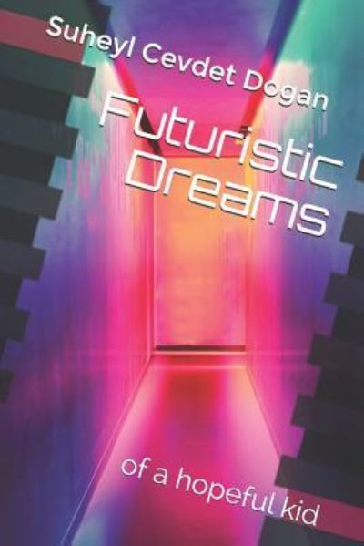 Cover for Suheyl Cevdet Dogan · Futuristic Dreams (Paperback Book) (2019)