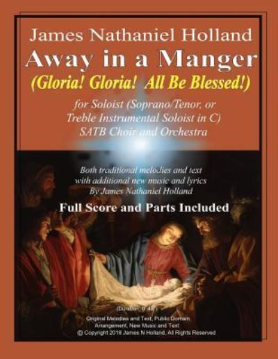 Away in a Manger (Gloria, Gloria All Be Blessed!) - Traditional - Livres - Independently Published - 9781791808013 - 25 décembre 2016