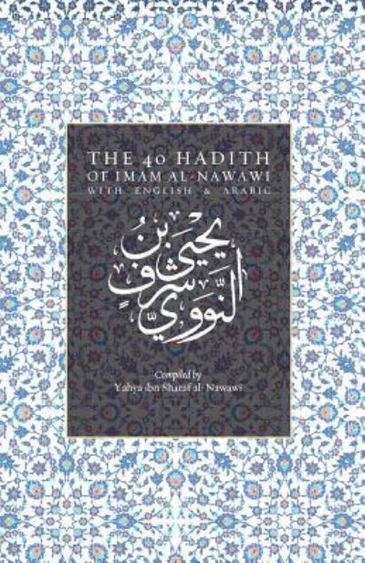 Cover for Yahya ibn Sharaf al-Nawawi · The 40 Hadith of Imam al-Nawawi (Paperback Book) (2018)