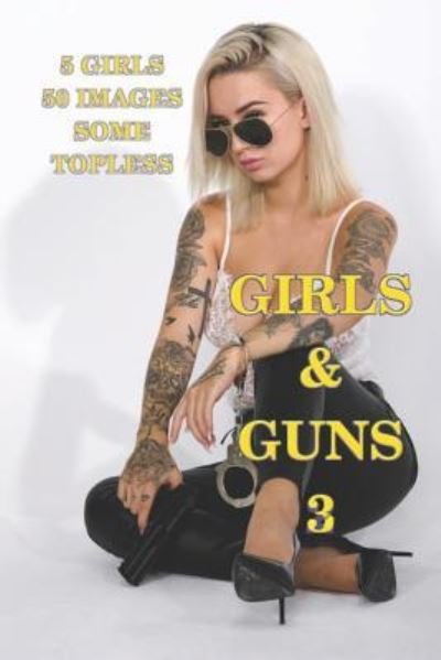 Cover for Ssg Media · Girls and Guns 3 (Buch) (2019)