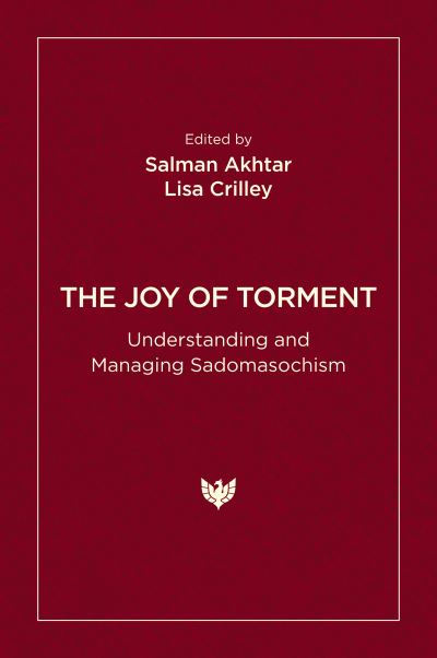 Cover for The Joy of Torment: Understanding and Managing Sadomasochism (Paperback Book) (2024)