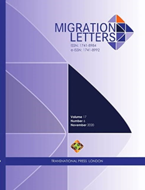 Migration Letters, Volume 17 Number 6 - Ibrahim Sirkeci - Books - Transnational Press London - 9781801350013 - December 8, 2020
