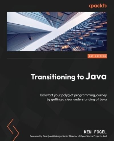 Transitioning to Java - Kenneth Fogel - Bøker - Packt Publishing, Limited - 9781804614013 - 28. april 2023
