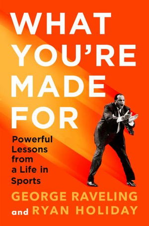 Cover for Ryan Holiday · What You're Made For: Powerful Lessons from a Life in Sports (Hardcover Book) [Main edition] (2025)