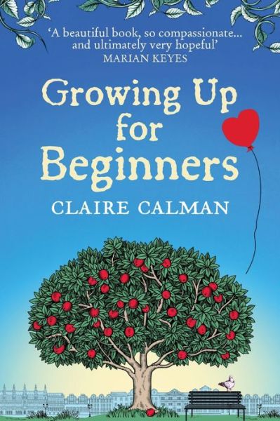 Growing Up for Beginners: An uplifting book club read - Claire Calman - Books - Boldwood Books Ltd - 9781838895013 - June 4, 2020