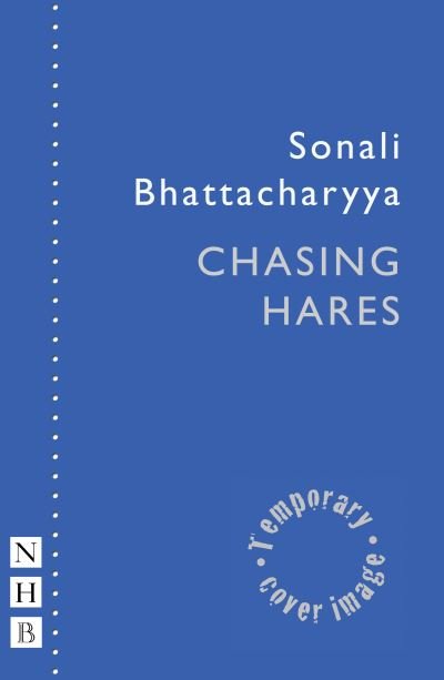 Cover for Sonali Bhattacharyya · Chasing Hares - NHB Modern Plays (Paperback Book) (2022)