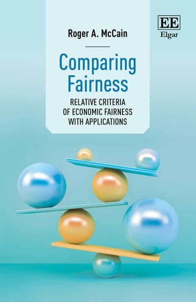 Cover for Roger A. McCain · Comparing Fairness: Relative Criteria of Economic Fairness with Applications (Innbunden bok) (2021)