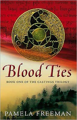 Cover for Pamela Freeman · Blood Ties: The Castings trilogy: Book One - Castings Trilogy (Paperback Book) (2008)