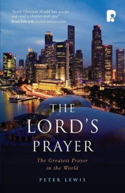 Cover for Peter Lewis · The Lord's Prayer: the Greatest Prayer in the World (Paperback Book) (2008)