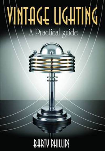 Cover for Barty Phillips · Vintage Lighting: A Practical Guide (Hardcover Book) (2012)